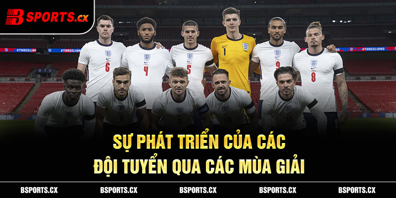 Sự phát triển của các đội tuyển qua các mùa giải